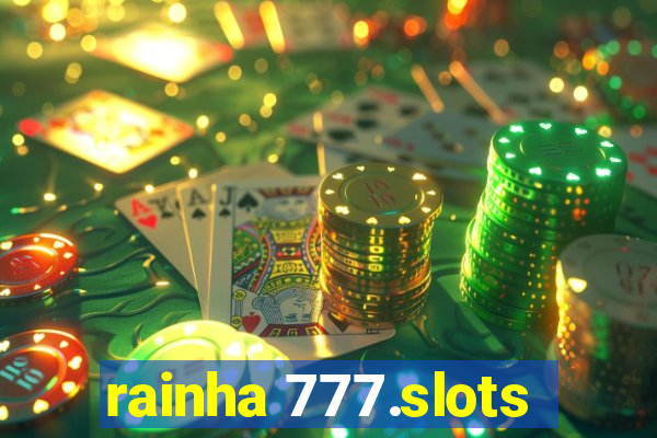 rainha 777.slots